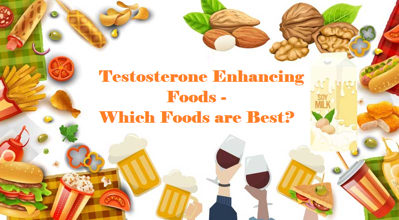 Testosterone Enhancing Foods - Which Foods are Best?